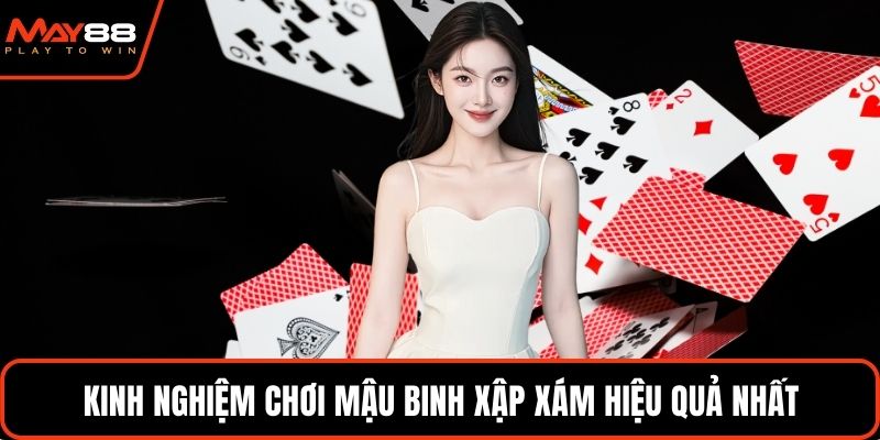 Kinh nghiệm chơi mậu binh xập xám hiệu quả nhất